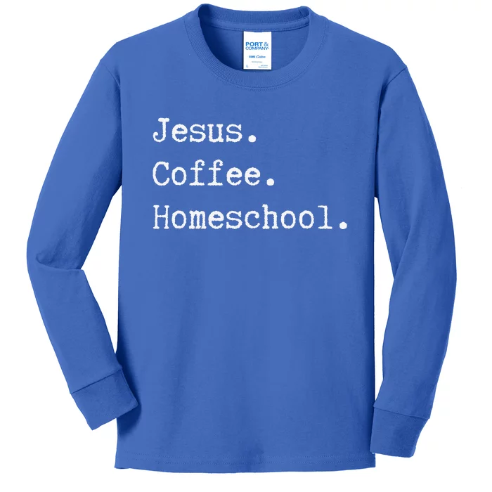 Funny Homeschool Mom Jesus Coffee Homeschool Homeschooling Kids Long Sleeve Shirt