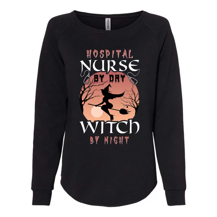 Funny Hospital Nurse By Day Witch By Night Halloween Nurse Gift Womens California Wash Sweatshirt