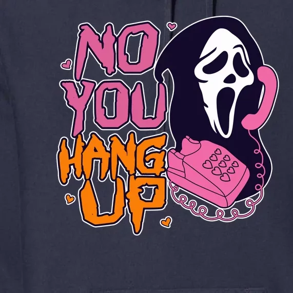 Funny Halloween No You Hang Up Scream Ghostface Mask Premium Hoodie