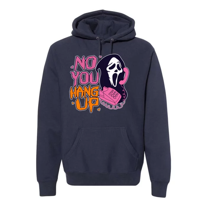 Funny Halloween No You Hang Up Scream Ghostface Mask Premium Hoodie