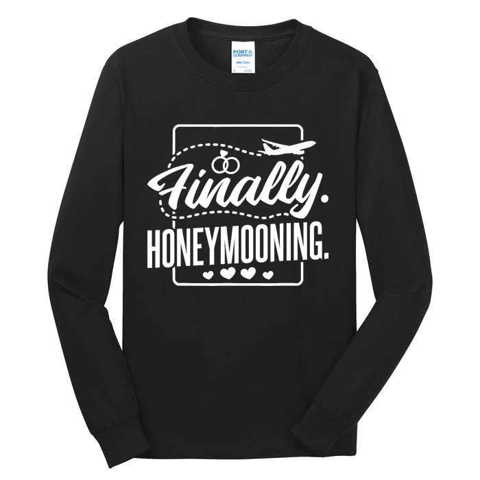 Finally Honeymooning, Newlywed Couple and Honeymoon Tall Long Sleeve T-Shirt