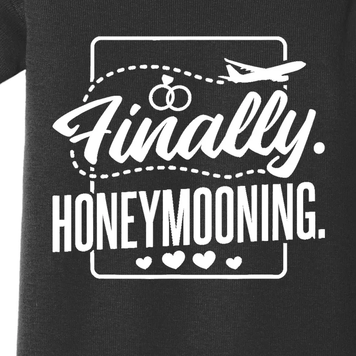 Finally Honeymooning, Newlywed Couple and Honeymoon Baby Bodysuit