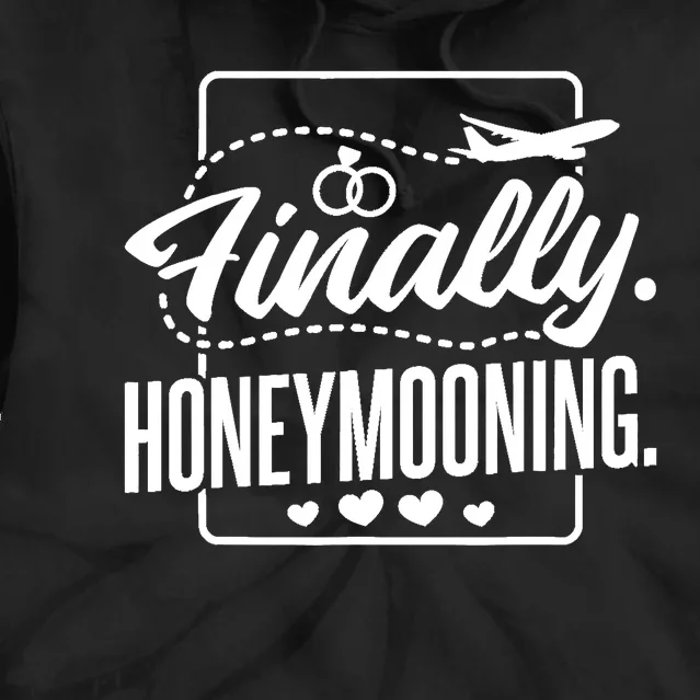 Finally Honeymooning, Newlywed Couple and Honeymoon Tie Dye Hoodie