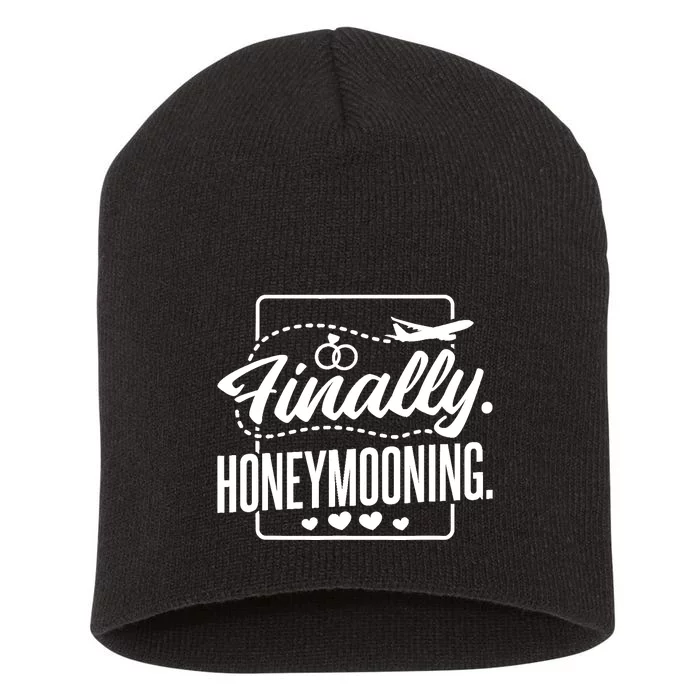 Finally Honeymooning, Newlywed Couple and Honeymoon Short Acrylic Beanie