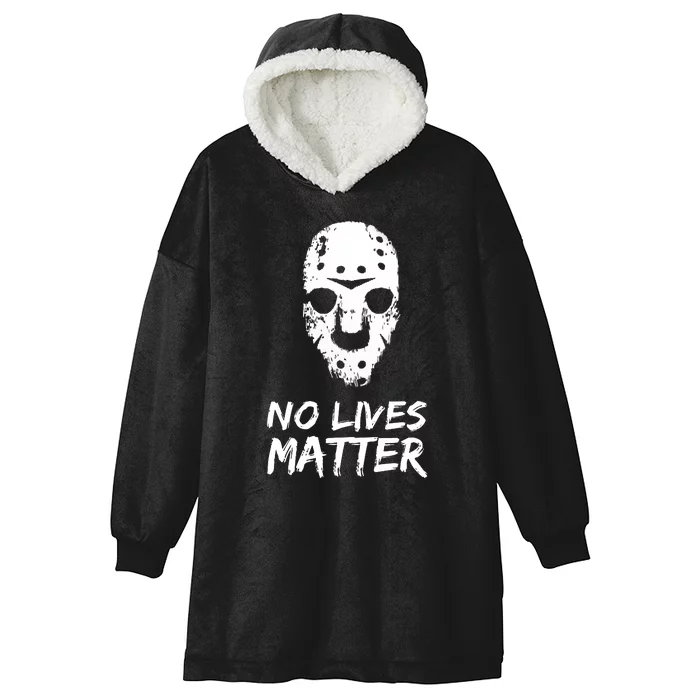 Funny Horror | No Lives Matter | Halloween | Hockey Mask Hooded Wearable Blanket