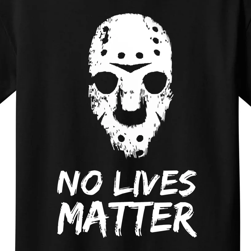 Funny Horror | No Lives Matter | Halloween | Hockey Mask Kids T-Shirt