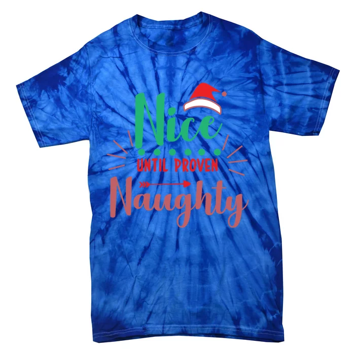 Festive Holiday Nice Until Proven Naughty Design Gift Tie-Dye T-Shirt