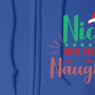 Festive Holiday Nice Until Proven Naughty Design Gift Full Zip Hoodie