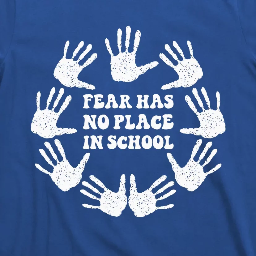 Fear Has No Place In School End Gun Violence Awareness Day T-Shirt