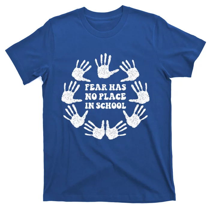 Fear Has No Place In School End Gun Violence Awareness Day T-Shirt