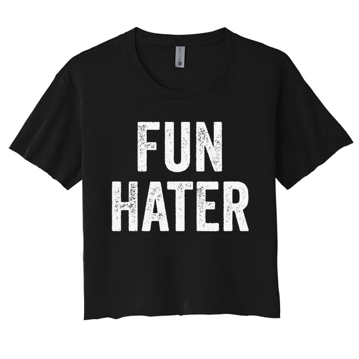 Fun Hater Negative Grouch Dad And Grandpa Gift Women's Crop Top Tee