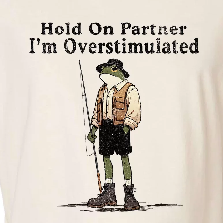 Frog Hold On Partner Im Overstimulated Garment-Dyed Women's Muscle Tee