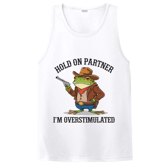 Funny Hold On Partner IM Overstimulated Cow Frog Vintage Performance Tank