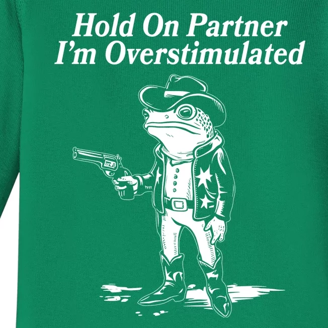 Funny Hold On Partner Im Overstimulated Western Cowboy Frog Toad Baby Long Sleeve Bodysuit