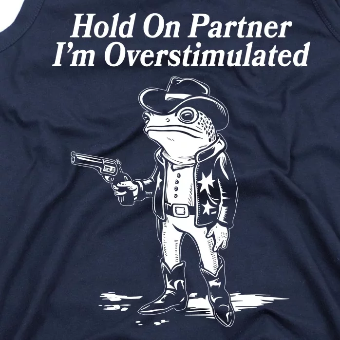 Funny Hold On Partner Im Overstimulated Western Cowboy Frog Toad Tank Top