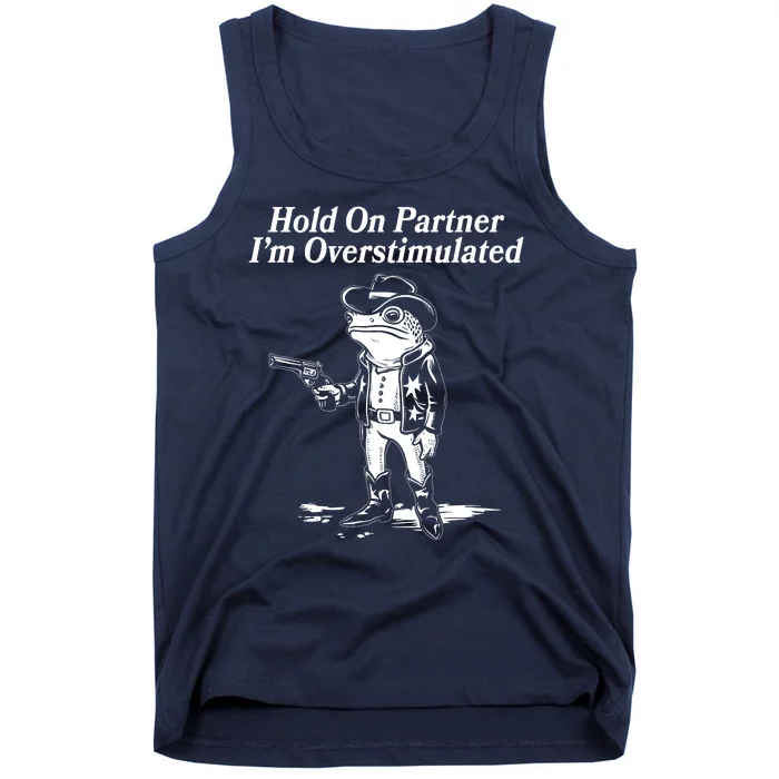 Funny Hold On Partner Im Overstimulated Western Cowboy Frog Toad Tank Top