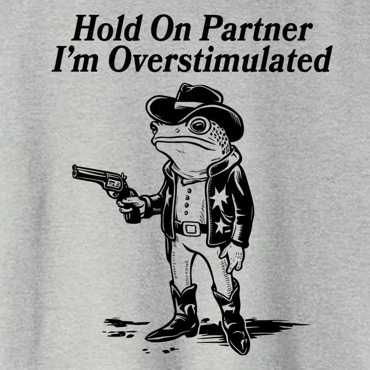 Funny Hold On Partner Im Overstimulated Western Cowboy Frog Toad Women's Crop Top Tee