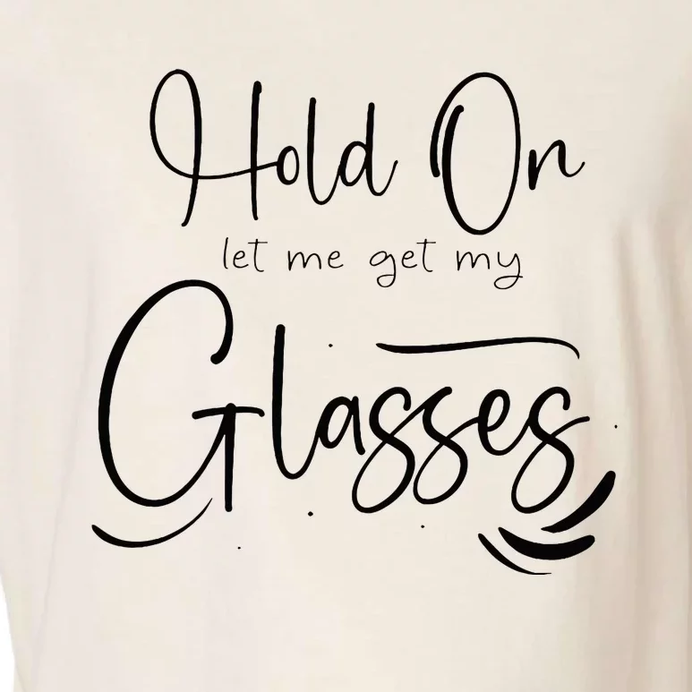 Funny HealthHold On Let Me Get My Glasses Garment-Dyed Women's Muscle Tee