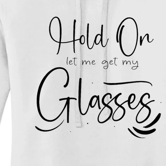 Funny HealthHold On Let Me Get My Glasses Women's Pullover Hoodie