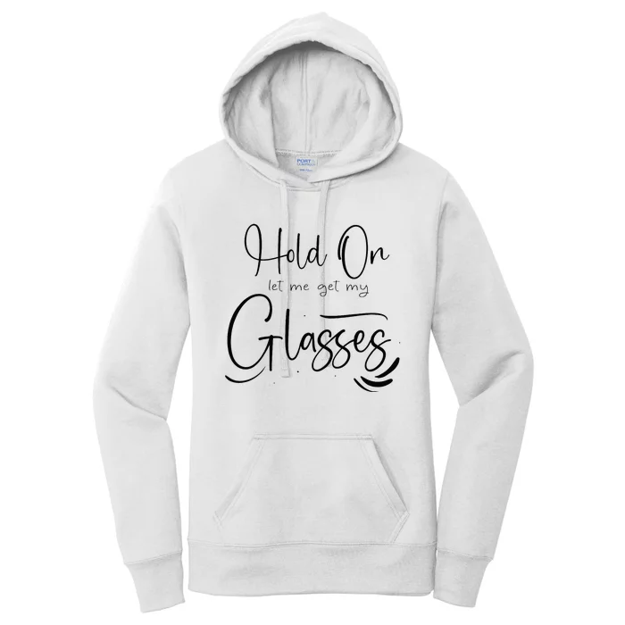 Funny HealthHold On Let Me Get My Glasses Women's Pullover Hoodie