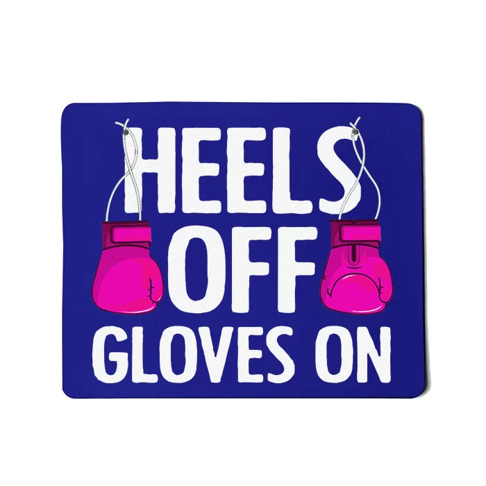 Funny Heels Off Gloves On Art For Women Kickboxing Lover Mousepad