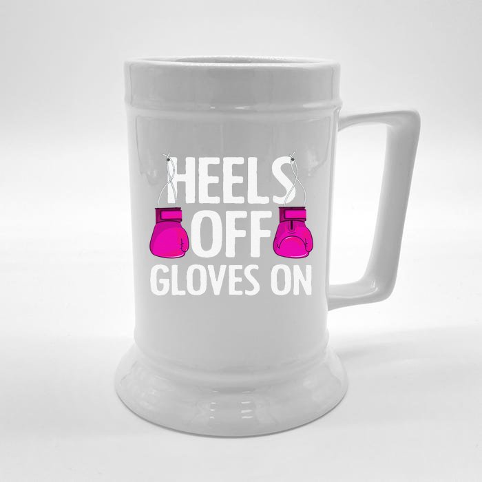 Funny Heels Off Gloves On Art For Women Kickboxing Lover Front & Back Beer Stein