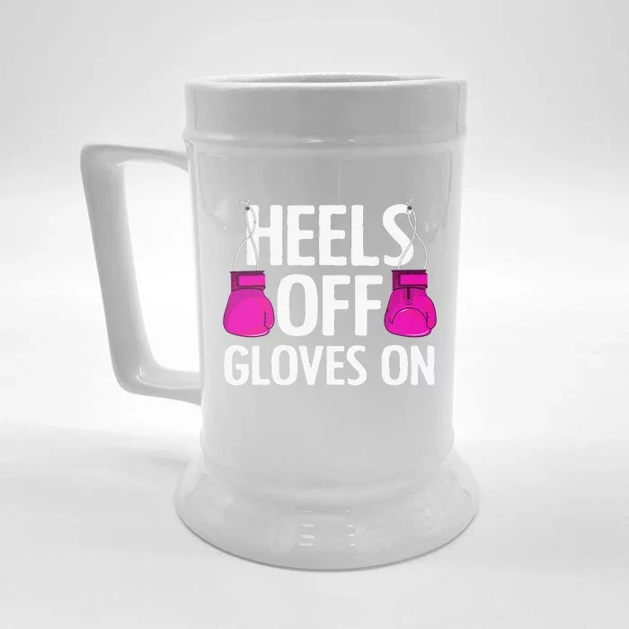 Funny Heels Off Gloves On Art For Women Kickboxing Lover Front & Back Beer Stein