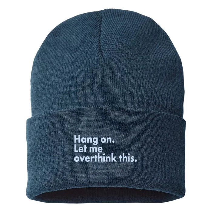 Funny Hang On Let Me Overthink This Sustainable Knit Beanie