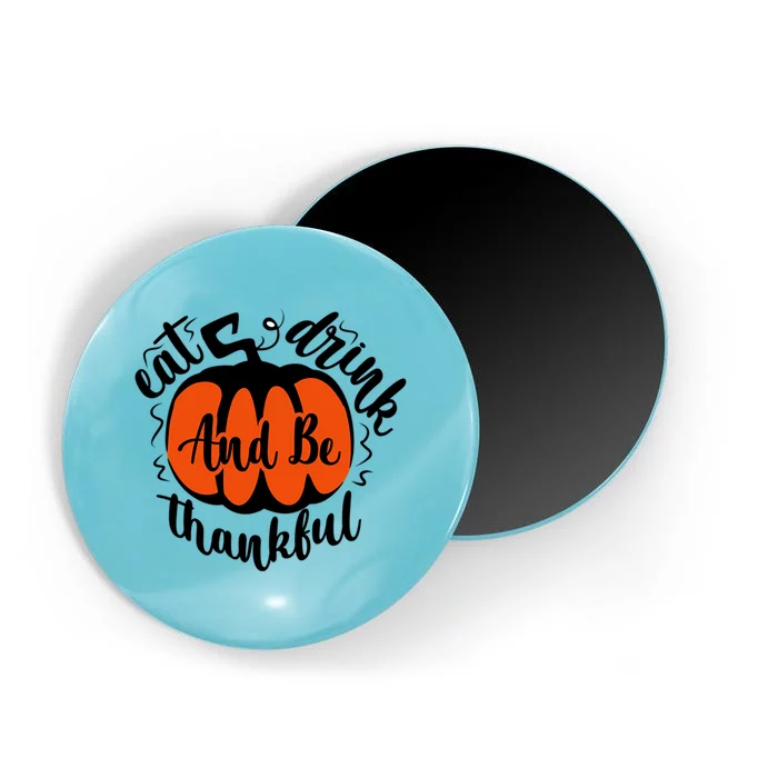 Funny Halloween Pumpkin Tees Eat And Be Thankful Cute Gift Magnet