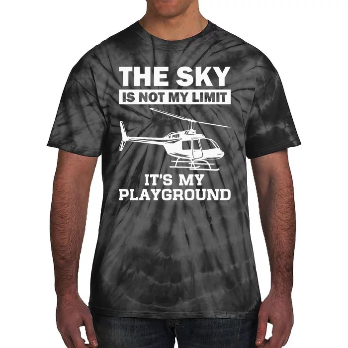 Funny Helicopter Pilot Gift For  Chopper Lovers Tie-Dye T-Shirt