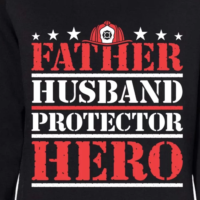 Father Husband Protector Hero Fire Dad Daddy Fathers Day Gift Womens California Wash Sweatshirt