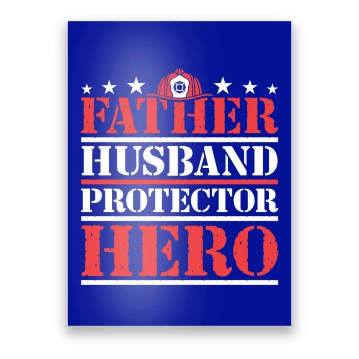 Father Husband Protector Hero Fire Dad Daddy Fathers Day Gift Poster