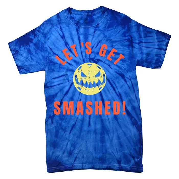 Funny Halloween Pickleball LetS Get Smashed Great Gift Tie-Dye T-Shirt