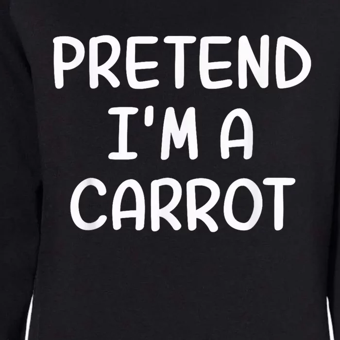 Funny Halloween Party Xmas Lazy Pretend I'm a Carrot Womens California Wash Sweatshirt