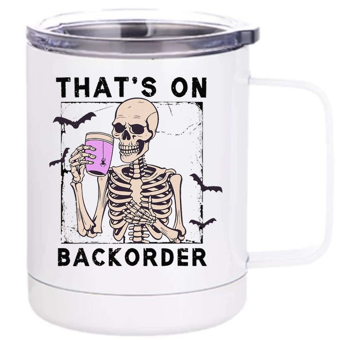 Funny Halloween Pharmacy Tech Skeleton ThatS Backorder Gift Front & Back 12oz Stainless Steel Tumbler Cup