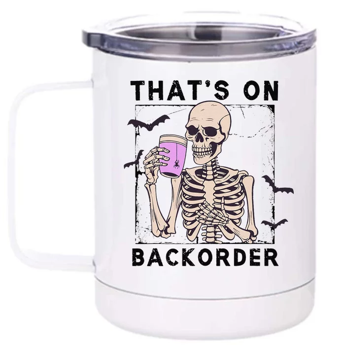 Funny Halloween Pharmacy Tech Skeleton ThatS Backorder Gift Front & Back 12oz Stainless Steel Tumbler Cup