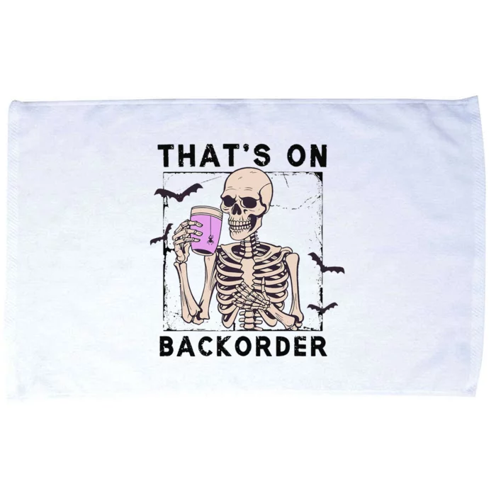 Funny Halloween Pharmacy Tech Skeleton ThatS Backorder Gift Microfiber Hand Towel