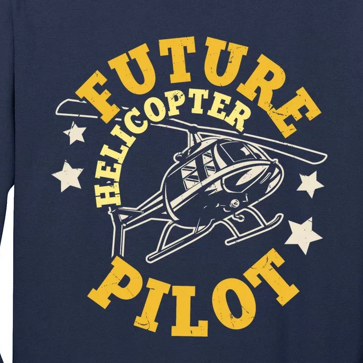 Future Helicopter Pilot Tall Long Sleeve T-Shirt