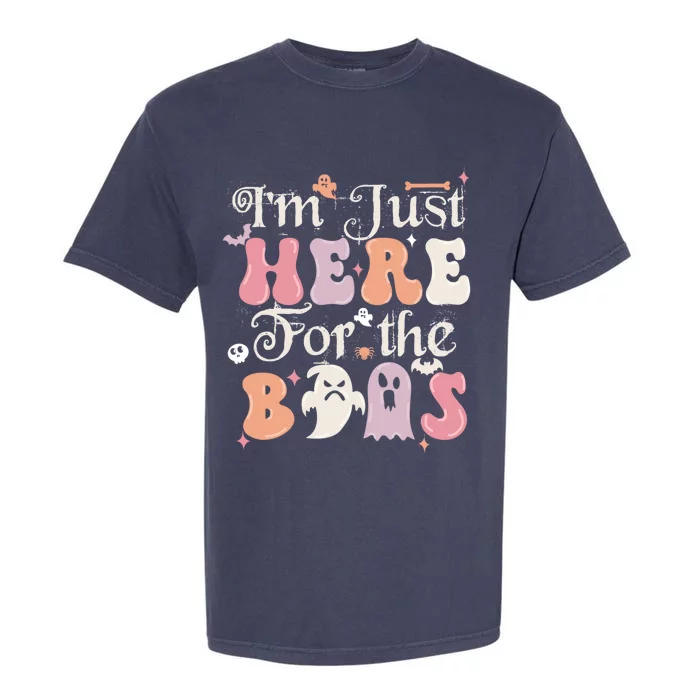 Funny Halloween Party Quote Im Just Here For The Boos Ghost Cool Gift Garment-Dyed Heavyweight T-Shirt