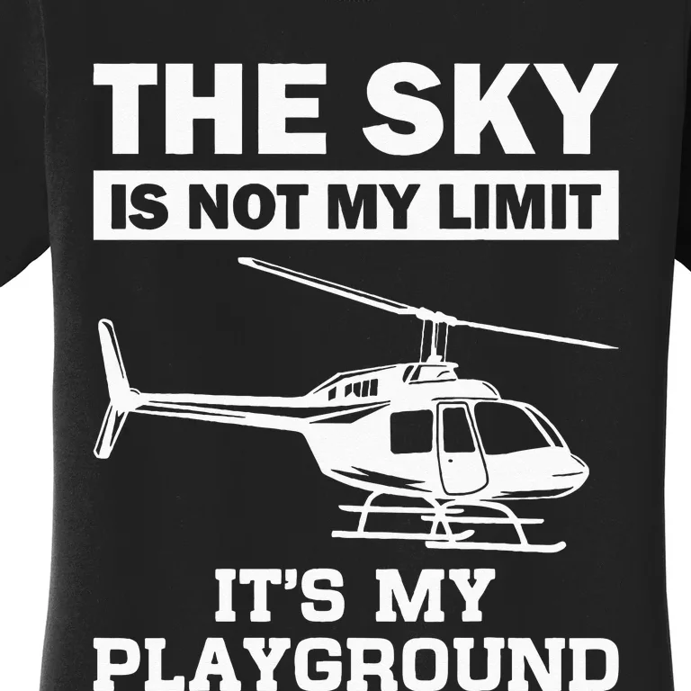 Funny Helicopter Pilot Gift For Men Women Chopper Lovers Women's T-Shirt