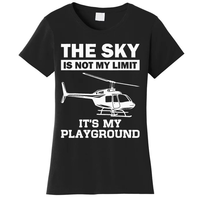 Funny Helicopter Pilot Gift For Men Women Chopper Lovers Women's T-Shirt