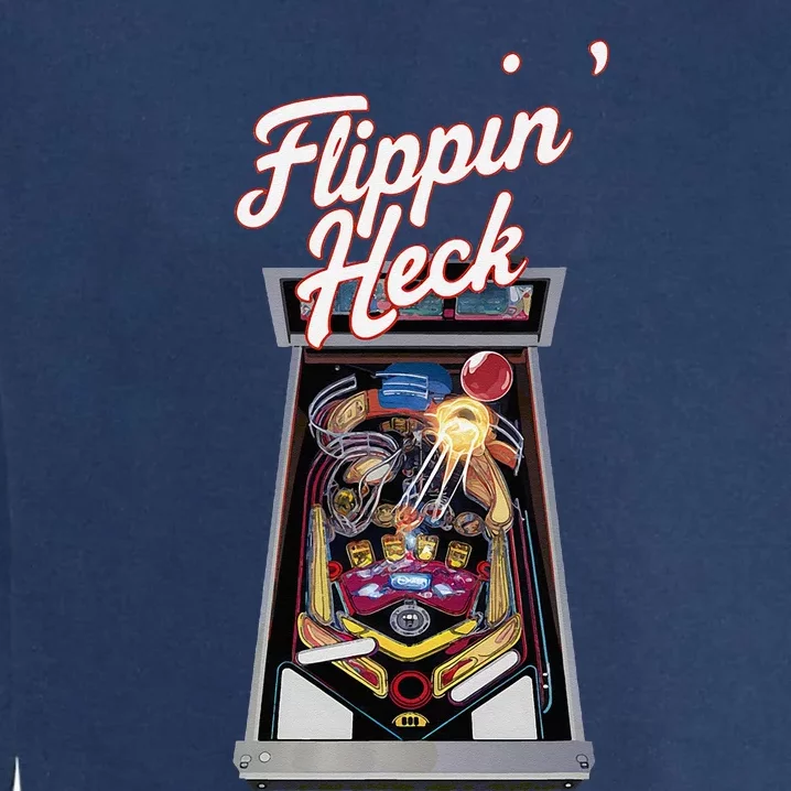 Flippin Heck Pinball Machine Gaming Arcade Garment-Dyed Sweatshirt