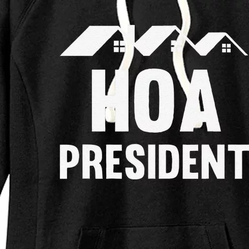 Funny Hoa President Funny Homeowners Association Women's Fleece Hoodie