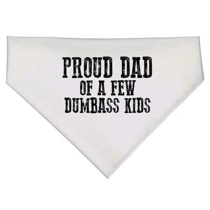 Funny Honest "Proud Dad Of A Few Dumbass " Gift USA-Made Doggie Bandana