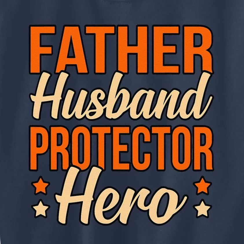 Father Husband Protector Hero Father’s Day Daddy Dad Graphic Kids Sweatshirt