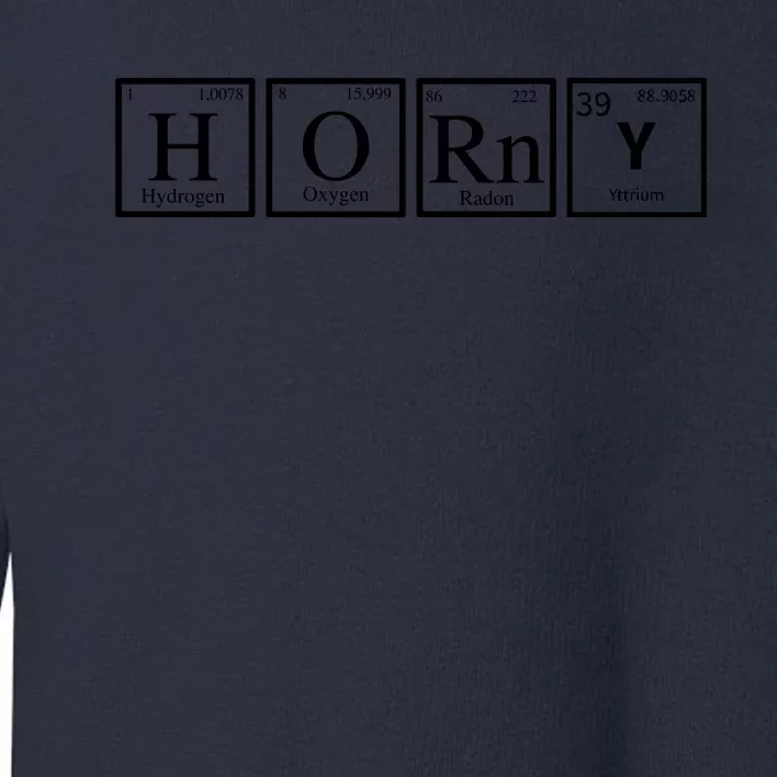 Funny Horny Periodically Chemistry Lover Toddler Sweatshirt