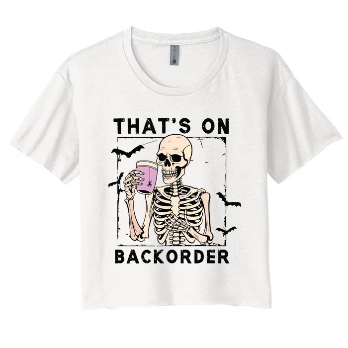 Funny Halloween Pharmacy Tech Skeleton ThatS Backorder Women's Crop Top Tee