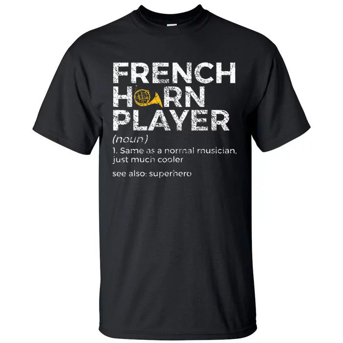 French Horn Player Definition Funny French Horn Tall T-Shirt