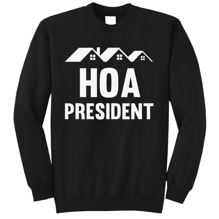 Funny Hoa President Funny Homeowners Association Sweatshirt