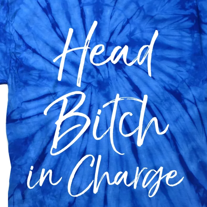 Funny Hbic Quote Bosses Cute Head Bitch In Charge Gift Tie-Dye T-Shirt